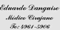 Dr. Eduardo Danguise - Mdico Cirujano - Te: 4961-5906 - Paraguay 2068 - Capital Federal